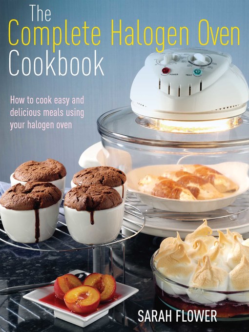 Title details for The Complete Halogen Oven Cookbook by Sarah Flower - Available